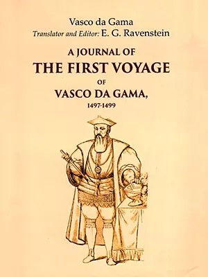 A Journal of the First Voyage of Vasco Da Gama, 1497-1499
