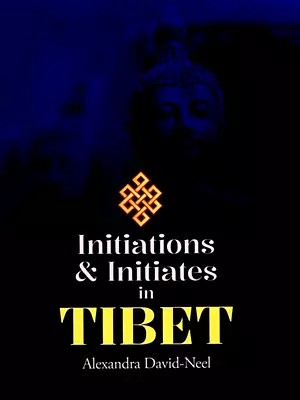 Initiations and Initiates in Tibet: An Eye-Witness Account of Tibetan Ritual and Magic Practice