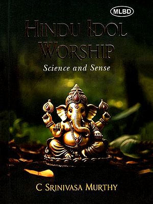Hindu Idol Worship: Science and Sense
