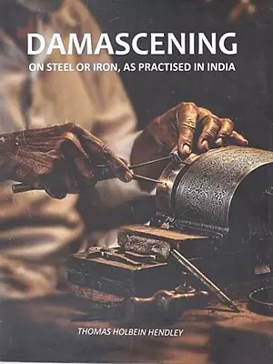 Damascening on Steel or Iron, As Practised in India
