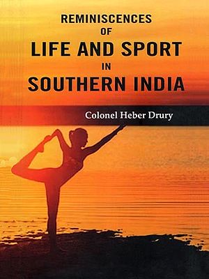 Reminiscences of Life and Sport in Southern India