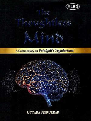 The Thoughtless Mind: A Commentary on Patanjali's Yogadarsana