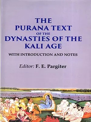 The Purana Text of the Dynasties of the Kali Age: With Introduction and Notes