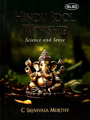 Hindu Idol Worship: Science and Sense