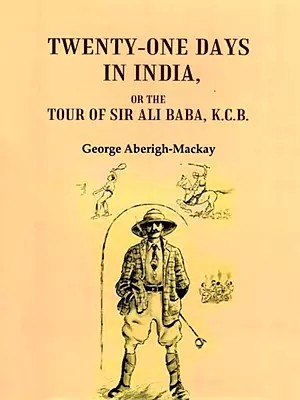 Twenty-One Days in India, Or the Tour of Sir Ali Baba, К.С.В.
