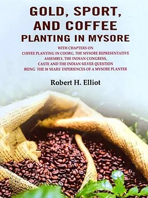 Gold, Sport, and Coffee Planting in Mysore