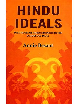 Hindu Ideals (For the Use of Hindu Students in the Schools of India)