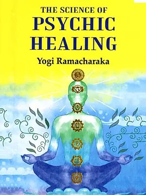 The Science of Psychic Healing