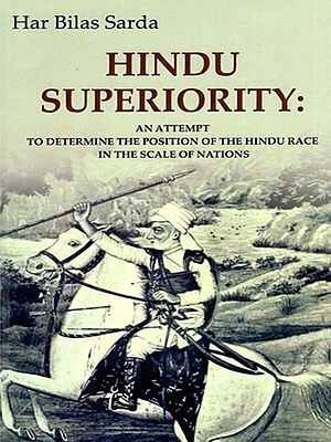 Hindu Superiority (An Attempt to Determine the Position of the Hindu Race in the Scale of Nations)