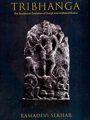 Tribhanga- The Sculptural Evolution of Durga and Ardhanarisvara