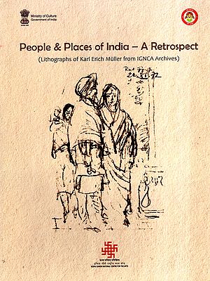 People & Places of India - A Retrospect (Lithographs of Karl Erich Muller from IGNCA Archives)