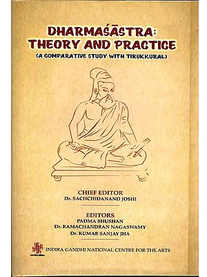 Dharmasastra: Theory and Practice (A Comparative Study with Tirukkural)