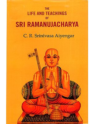 The Life and Teachings of Sri Ramanujacharya