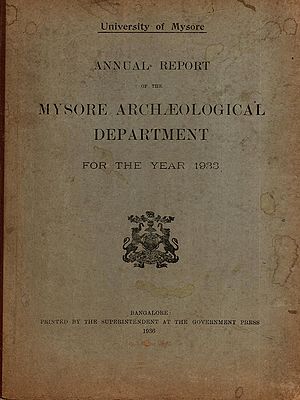 Annual Report of the Mysore Archeological Department for the Year 1933 (An Old and Rare Book: Only 1 Quantity Available)