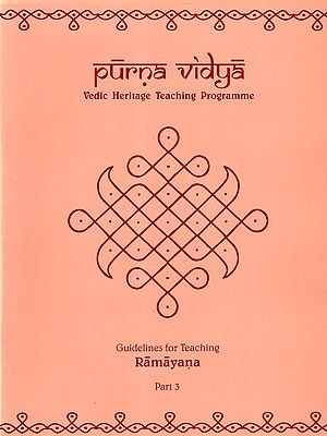 Purna Vidya- Guidelines for Teaching Ramayana Part- 3 (Vedic Heritage Teaching Programme)