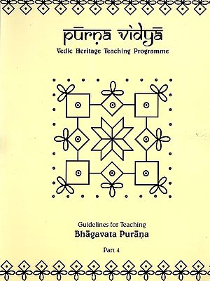 Purna Vidya- Guidelines for Teaching Bhagavata Purana Part- 4 (Vedic Heritage Teaching Programme)