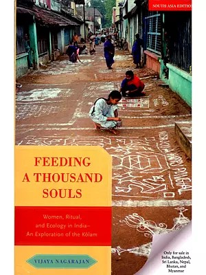 Feeding a Thousand Souls: Women, Ritual, and Ecology in India- An Exploration of the Kolam
