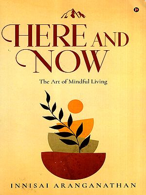 Here and Now- The Art of Mindful Living