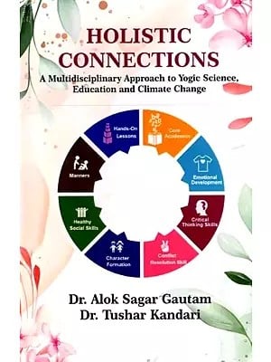 Holistic Connections: A Multidisciplinary Approach to Yogic Science, Education and Climate Change