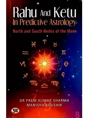 Rahu and Ketu in Predictive Astrology-  North and South Nodes of the Moon