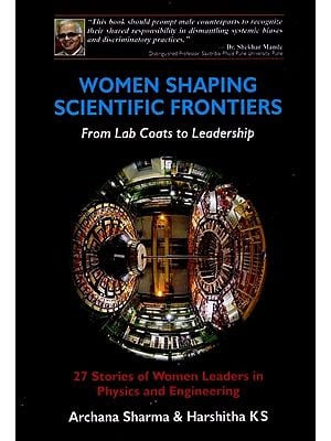 Women Shaping Scientific Frontiers: From Lab Coats to Leadership (27 Stories of Women Leaders in Physics and Engineering)