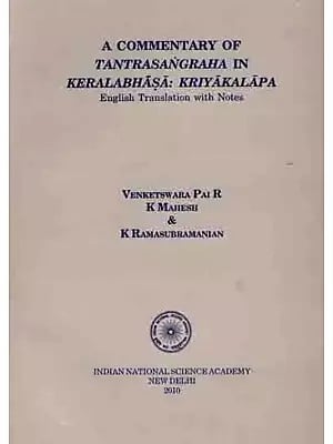 A Commentary of Tantrasangraha in Keralabhasa, Kriyakalapa: English Translation With Notes