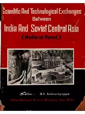 Indo-Soviet Seminar on Scientific and Technological Exchanges Between India and Soviet Central Asia in Medieval Period (An Old and Rare Book)