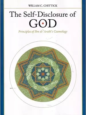 The Self-Disclosure of God (Principles of Ibn Al-Arabi's Cosmology)