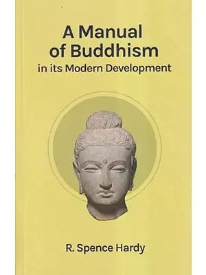 A Manual of Buddhism in its Modern Development