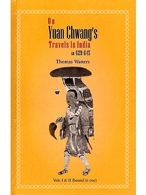 On Yuan Chwang's Travels in India AD 629-645