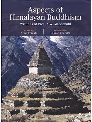 Aspects of Himalayan Buddhism Writings of Prof. A.W. Macdonald