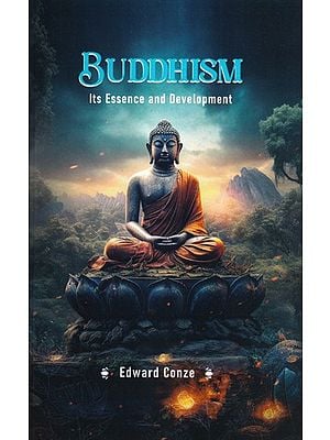 Buddhism
Its Essence and Development