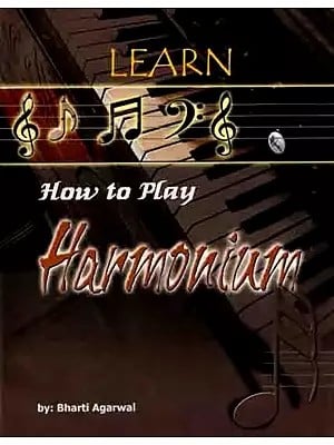 Learn How to Play Harmonium (Learn Harmonium in Fifteen Days)