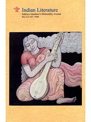 Indian Literature- Sahitya Akademi's Bi-Monthly Journal No.323 May/June,2021 (Vol.LXV No.3)