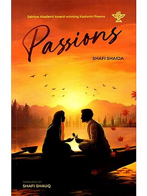 Passions- Sahitya Akademi Award-Winning Collection of Kashmiri Poems 'Amaar'