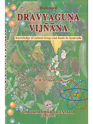 Dravyaguna Vijnana: Knowledge of Animal Drugs and Foods in Ayurveda (Volume 3)