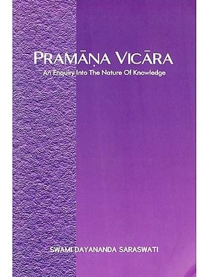 Pramana Vichara: An Enquiry into the Nature of Knowledge