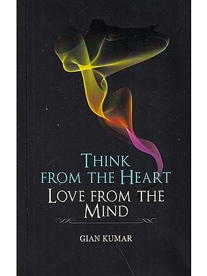 Think from the Heart Love From the Mind (Book- 2)