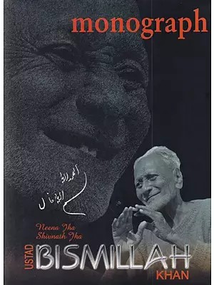 Monograph-Ustad Bismillah Khan by Neena Jha and Shivnath Jha