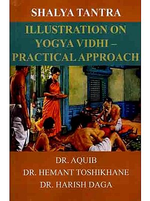 Shalya Tantra Illustration on Yogya Vidhi - Practical Approach