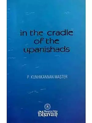 In The Cradle of the Upanishads (An Old and Rare Book)