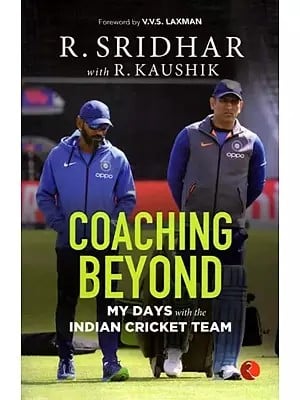 Coaching Beyond: My Days with the Indian Cricket Team