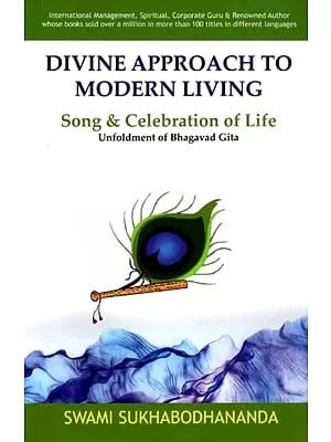 Divine Approach tο Modern Living- Song & Celebration of Life Unfoldment of Bhagavad Gita