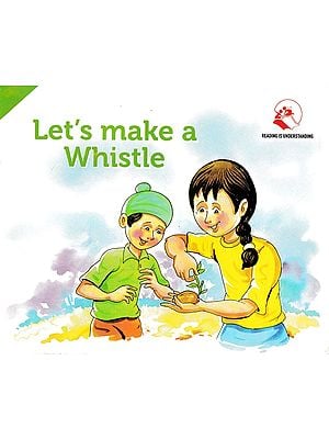 Let's Make a Whistle (Pictorial Book)