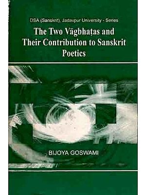 The Two Vagbhatas and Their Contribution to Sanskrit Poetics (An Old and Rare Book)