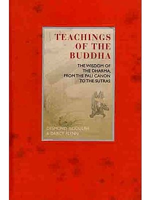 Teachings of the Buddha- The Wisdom of the Dharma, from the Pali Canon to the Sutras