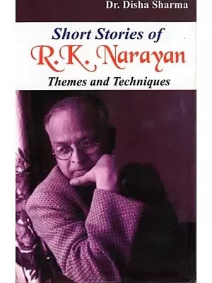 Short Stories of R.K. Narayan: Themes and Techniques