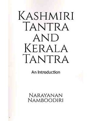 Kashmiri Tantra and Kerala Tantra- A Introduction