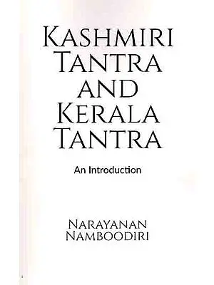 Kashmiri Tantra and Kerala Tantra- A Introduction