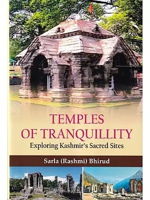 Temples of Tranquillity (Exlporing Kashmir's Sacred Sites)